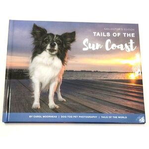 Tails Of The Sun Coast Dog Tog Pet Photography Book
